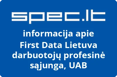 First Data Lietuva darbuotojų profesinė sąjunga, UAB