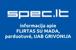 FLIRTAS SU MADA, parduotuvė, UAB GRIVONIJA | spec.lt