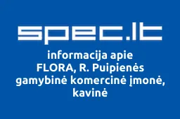 FLORA, R. Puipienės gamybinė komercinė įmonė, kavinė | spec.lt