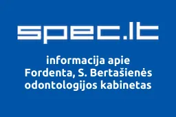 Fordenta, S. Bertašienės odontologijos kabinetas | spec.lt