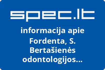 Fordenta, S. Bertašienės odontologijos kabinetas