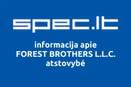 FOREST BROTHERS L.L.C. atstovybė | spec.lt