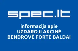 UŽDAROJI AKCINĖ BENDROVĖ FORTE BALDAI iliustracija