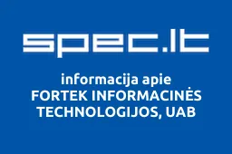 FORTEK INFORMACINĖS TECHNOLOGIJOS, UAB | spec.lt
