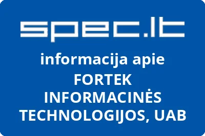 FORTEK INFORMACINĖS TECHNOLOGIJOS, UAB