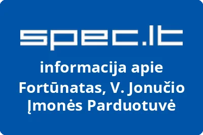 Fortūnatas, V. Jonučio Įmonės Parduotuvė