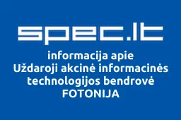 Uždaroji akcinė informacinės technologijos bendrovė FOTONIJA | spec.lt