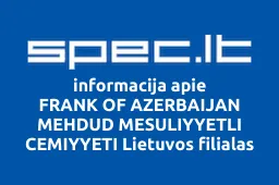 FRANK OF AZERBAIJAN MEHDUD MESULIYYETLI CEMIYYETI Lietuvos filialas | spec.lt