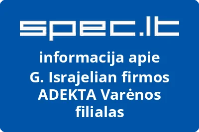 G. Israjelian firmos ADEKTA Varėnos filialas