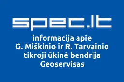 G. Miškinio ir R. Tarvainio tikroji ūkinė bendrija Geoservisas | spec.lt
