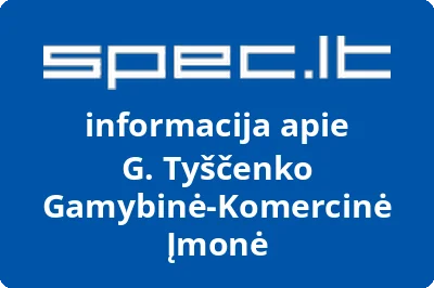 G. Tyščenko Gamybinė-Komercinė Įmonė