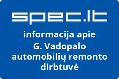 G. Vadopalo automobilių remonto dirbtuvė | spec.lt