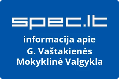G. Vaštakienės Mokyklinė Valgykla