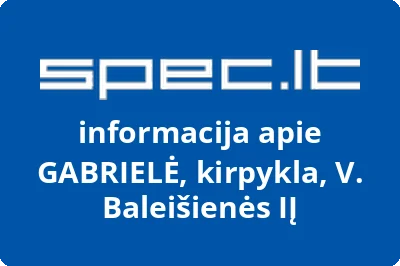 GABRIELĖ, kirpykla, V. Baleišienės, IĮ