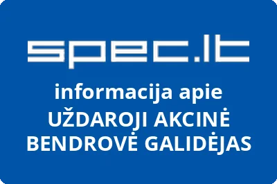 UŽDAROJI AKCINĖ BENDROVĖ GALIDĖJAS