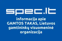 GAMTOS TAKAS, Lietuvos gamtininkų visuomeninė organizacija | spec.lt