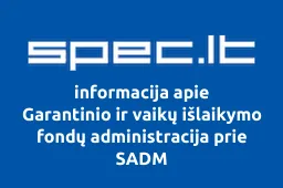 Garantinio ir vaikų išlaikymo fondų administracija prie SADM