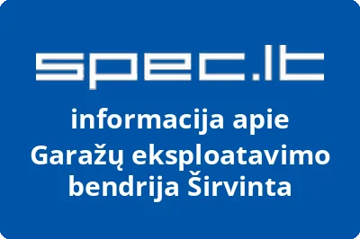 Garažų eksploatavimo bendrija Širvinta | spec.lt