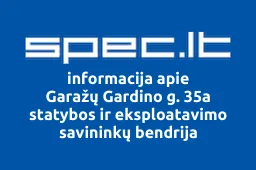 Garažų Gardino g. 35a statybos ir eksploatavimo savininkų bendrija | spec.lt