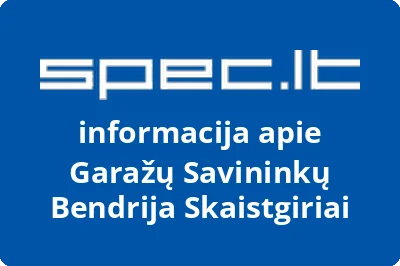 Garažų Savininkų Bendrija Skaistgiriai