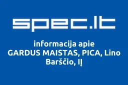 GARDUS MAISTAS, PICA, Lino Barščio, IĮ | spec.lt