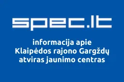 Klaipėdos rajono Gargždų atviras jaunimo centras | spec.lt