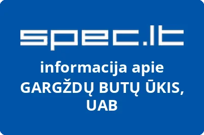 GARGŽDŲ BUTŲ ŪKIS, UAB | spec.lt