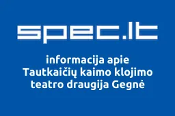 Tautkaičių kaimo klojimo teatro draugija Gegnė | spec.lt