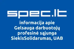 Gelsauga darbuotojų profesinė sąjunga SiekisSolidarumas, UAB | spec.lt