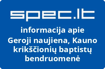 Geroji naujiena, Kauno krikščionių baptistų bendruomenė