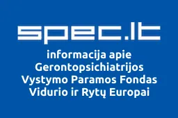 Gerontopsichiatrijos Vystymo Paramos Fondas Vidurio ir Rytų Europai | spec.lt
