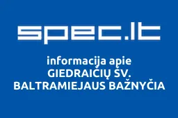 GIEDRAIČIŲ ŠV. BALTRAMIEJAUS BAŽNYČIA | spec.lt