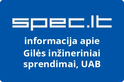 Gilės inžineriniai sprendimai, UAB