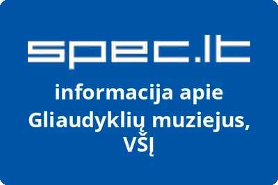 Gliaudyklių muziejus, VŠĮ