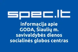 GODA, Šiaulių m. savivaldybės dienos socialinės globos centras | spec.lt