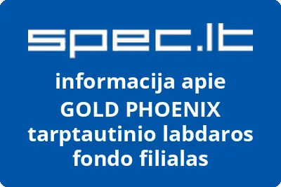 GOLD PHOENIX tarptautinio labdaros fondo filialas | spec.lt