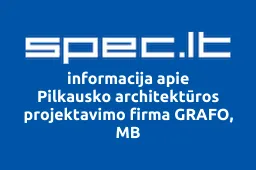 Pilkausko architektūros projektavimo firma GRAFO, MB | spec.lt