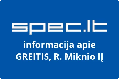 GREITIS, R. Miknio, IĮ