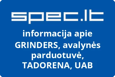 GRINDERS, avalynės parduotuvė, TADORENA, UAB