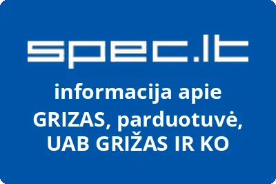 GRIZAS, parduotuvė, UAB GRIŽAS IR KO