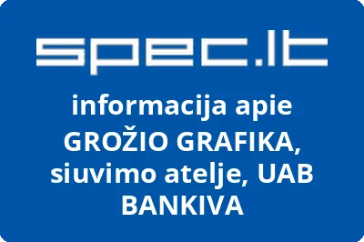 GROŽIO GRAFIKA, siuvimo atelje, UAB BANKIVA