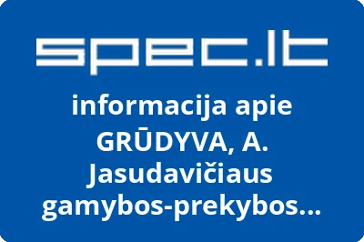 GRŪDYVA, A. Jasudavičiaus gamybos-prekybos įmonė