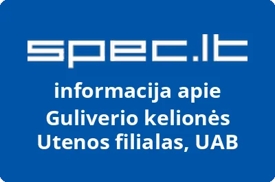 Guliverio kelionės Utenos filialas, UAB