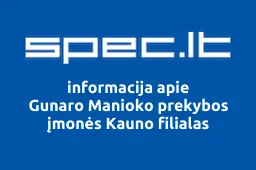 Gunaro Manioko prekybos įmonės Kauno filialas | spec.lt
