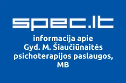 Gyd. M. Šiaučiūnaitės psichoterapijos paslaugos, MB | spec.lt