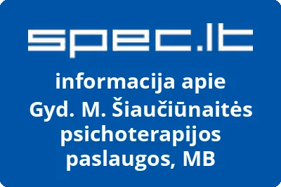 Gyd. M. Šiaučiūnaitės psichoterapijos paslaugos, MB | spec.lt