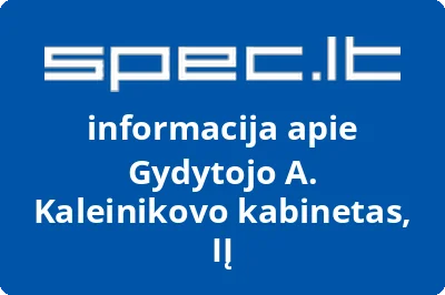 Gydytojo A. Kaleinikovo kabinetas, IĮ | spec.lt