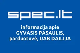 GYVASIS PASAULIS, parduotuvė, UAB DAILIJA | spec.lt
