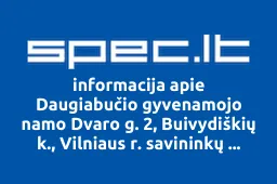 Daugiabučio gyvenamojo namo Dvaro g. 2, Buivydiškių k., Vilniaus r. savininkų bendrija | spec.lt