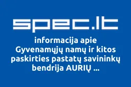 Gyvenamųjų namų ir kitos paskirties pastatų savininkų bendrija AURIŲ BENDRUOMENĖ | spec.lt